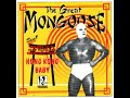 The Great Mongoose - Ugly Face