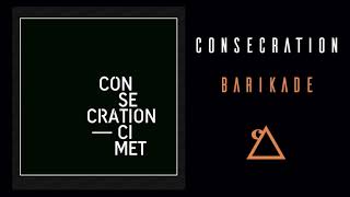 Watch Consecration Barikade video