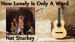 Watch Nat Stuckey Now Lonely Is Only A Word video