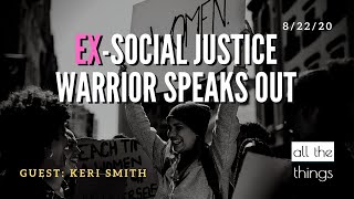 ATT#68 Ex-Social Justice Warrior Speaks Out || 8/22/2020