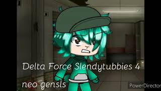 Delta Force Slendytubbies 4 Neo Gensls