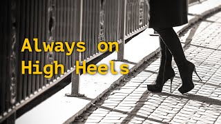 Always On High Heels 👠