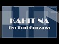 Toni Gonzaga - Kahit Na Lyrics