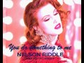 Nelson Riddle -   You Do Something To Me