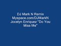 Jocelyn Enriquez Do You Miss Me DJ Mark N Remix