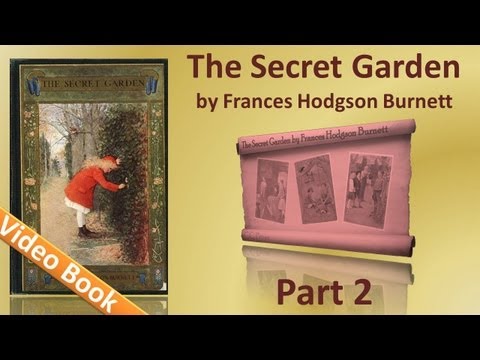 Part 2 - The Secret Garden Audiobook by Frances Hodgson Burnett (Chs 11-19)