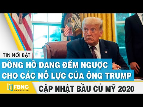Bầu cử Mỹ 2020 (21/11) | Ông Trump cùng những nỗ lực cuối cùng | FBNC
