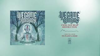 Watch We Came As Romans I Will Not Reap Destruction video