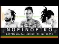 Rootsikalo ft Arione Joy & Rak Roots - Nofinofiko  (Official AUDIO) © 2M16
