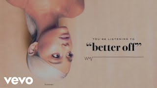 Watch Ariana Grande Better Off video