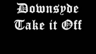 Watch Downsyde Take It Off video