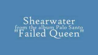 Watch Shearwater Failed Queen video