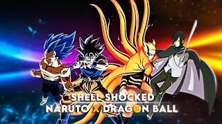 Shell Shocked - Naruto X Dragon Ball