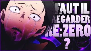 Faut-il regarder RE:ZERO ? LE MEILLEUR ANIME DE 2016 ?