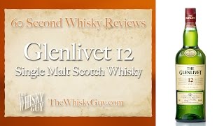 Glenlivet 12 Single Malt Scotch Whisky - 60 Second Whisky Review