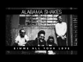 Alabama Shakes - Gimme All Your Love (Official Audio)