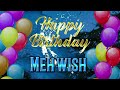 The most attractive girl names, wish birthday MEHWISH