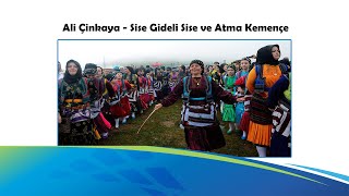 Ali Çinkaya - Sise Gideli Sise Ve Atma Kemençe