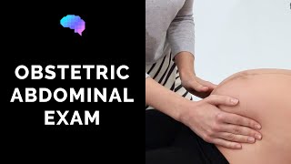 Pregnant Abdomen Examination (a.k.a. Obstetric Abdominal Examination) - OSCE Gui