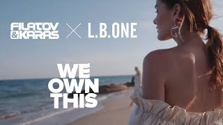 Filatov & Karas X L.B.One - We Own This (Lyric Video)