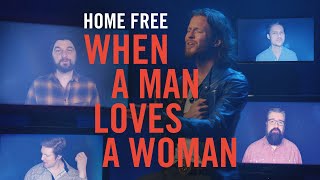 Watch Home Free When A Man Loves A Woman video
