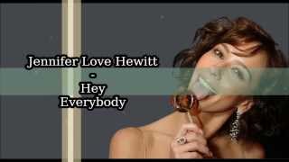 Watch Jennifer Love Hewitt Hey Everybody video