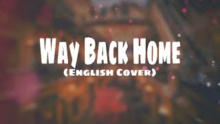 Way Back Home (English Cover) || Lyric