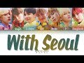 BTS (방탄소년단) - WITH SEOUL (Color Coded Lyrics Eng/Rom/Han/가사)