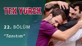 Tek Yürek 22. Bölüm Tanıtım