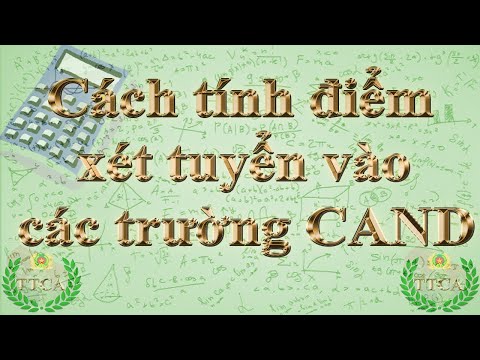 Cách tính điểm xét tuyển vào các trường Công an nhân dân năm 2020