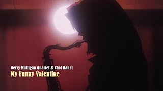 Gerry Mulligan Quartet & Chet Baker - My Funny Valentine