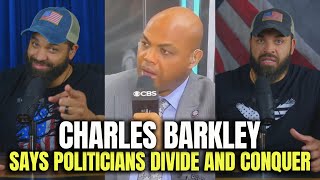 Charles Barkley Says Politicians Divide & Conquer