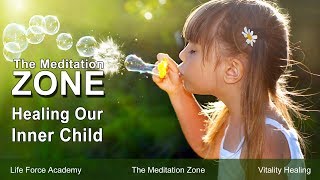 Healing Our Inner Child Free Guided Meditation From The Meditation Zone Healing Our Inner Child Free Guided Meditation From The Meditation Zone