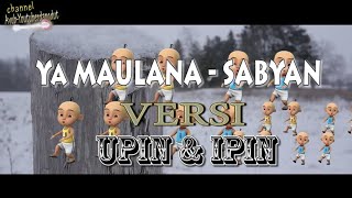 YA MAULANA Versi UPIN IPIN