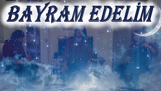 BAYRAM EDELİM - UŞŞAK İLAHİ | BAYRAM İLAHİSİ