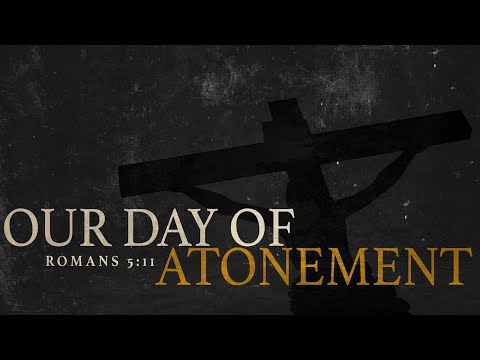 10 05 2022 | Pastor Stephen Burns | Our Day of Atonement