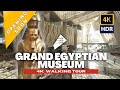 🇪🇬 ARCHITECTURE TOUR OF CAIRO'S GRAND EGYPTIAN MUSEUM WITH CAPTIONS | 4K HDR - 60fps