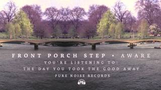 Watch Front Porch Step The Day You Took The Good Away video