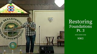 Restoring Foundations Pt. 3