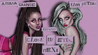 Ariana Grande & Kim Petras - Close Ur Eyes, Next (Mashup)