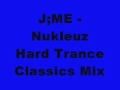 J;ME - Nukleuz Hard Trance Classics Mix (2000-2004)