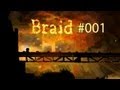 Let's Play: Braid #001 [Deutsch/HD] - Das Spiel mit der Zeit