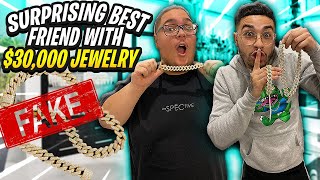 SURPRISING MY BEST FRIEND WITH $30,000 IN JEWELRY AND TELLING HIM IT'S FAKE !