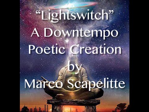 Lightswitch - Poetry/Down-Tempo Creation