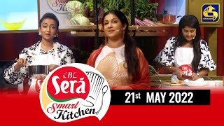 CBL Sera 'Smart Kitchen' || Episode 28 || 21st May 2022