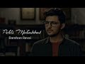 Pehli Mohabbat - Darshan Raval | Darshan Raval First Song | Romantic song