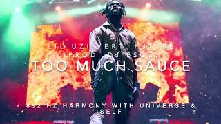 Lil Uzi Vert, Future - Too Much Sauce (Prod. DJ Esco) [852 Hz Harmony with Unive