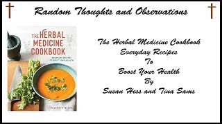 Random Thoughts and Observations Herbal Medicine Cookbook Everyday Recipes to Boost Your Health by S