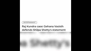 Raj Kundra Case Gehana Vasisth Defends Shilpa Shettys Statement Second Video