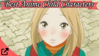 Top 10 Best Anime Child Characters
